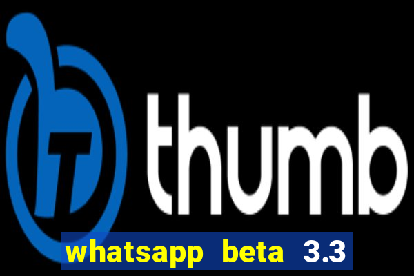 whatsapp beta 3.3 10 instalar